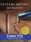 Lettercarving in Wood: A Practical Course By Chris Pye Cover Image