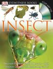 DK Eyewitness Books: Insect: Discover the Busy World of Insects their Structure, History, and Fascinating Var By Laurence Mound Cover Image