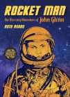 Rocket Man: The Mercury Adventure of John Glenn By Ruth Ashby Cover Image