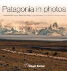 Patagonia in Photos: Commemorative Book of the Third Patagonia Photo Contest By Jimmy Langman (Editor), Miguel Bendito (Designed by) Cover Image