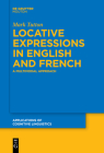 Locative Expressions in English and French: A Multimodal Approach (Applications of Cognitive Linguistics [Acl] #28) Cover Image