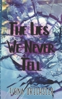 The Lies We Never Tell Cover Image
