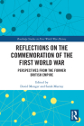 Reflections on the Commemoration of the First World War: Perspectives from the Former British Empire (Routledge Studies in First World War History) Cover Image