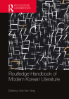 Routledge Handbook of Modern Korean Literature By Yoon Sun Yang (Editor) Cover Image