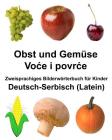 Deutsch-Serbisch (Latein) Obst und Gemüse Zweisprachiges Bilderwörterbuch für Kinder By Richard Carlson Jr Cover Image