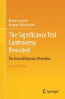 The Significance Test Controversy Revisited: The Fiducial Bayesian Alternative By Bruno Lecoutre, Jacques Poitevineau Cover Image