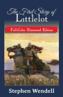 The First Story of Littlelot: Full-Color Illustrated Edition By Stephen Wendell Cover Image