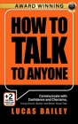How to Talk to Anyone By Lucas Bailey Cover Image