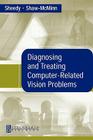 Diagnosing and Treating Computer-Related Vision Problems By James E. Sheedy, Peter G. Shaw-McMinn Cover Image