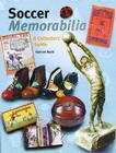 Soccer Memorabilia: A Collectors' Guide Cover Image