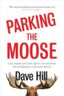 Parking the Moose: One American's Epic Quest to Uncover His Incredible Canadian Roots Cover Image