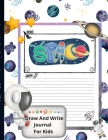 Space Draw And Write Journal For Kids Cover Image