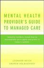 Mental Health Provider's Guide to Managed Care: Industry Insiders Reveal How to Successfully Participate and Profit in Today's System Cover Image