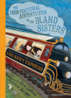 The Uncanny Express (The Unintentional Adventures of the Bland Sisters Book 2) By Kara LaReau, Jen Hill (Illustrator) Cover Image