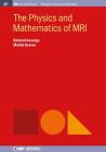 The Physics and Mathematics of MRI (Iop Concise Physics) Cover Image