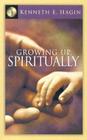 Growing Up Spiritually By Kenneth E. Hagin Cover Image