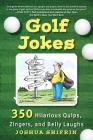 Golf Jokes: 350 Hilarious Quips, Zingers, and Belly Laughs Cover Image