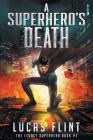 A Superhero's Death By Lucas Flint Cover Image