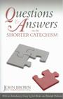 Questions & Answers on the Shorter Catechism By John Brown of Haddington Cover Image