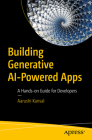Building Generative AI-Powered Apps: A Hands-On Guide for Developers Cover Image