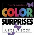 Color Surprises: Color Surprises By Chuck Murphy Cover Image