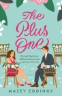 The Plus One: A Novel By Mazey Eddings Cover Image