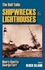 The Bell Tolls: Shipwrecks & Lighthouses: Volume 1 Block Island By George Farr, Henry Keatts Cover Image