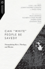 Can White People Be Saved?: Triangulating Race, Theology, and Mission (Missiological Engagements #12) Cover Image