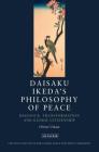 Daisaku Ikeda's Philosophy of Peace: Dialogue, Transformation and Global Citizenship (Toda Institute Book Series on Global Peace and Policy) Cover Image