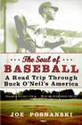 The Soul of Baseball: A Road Trip Through Buck O'Neil's America By Joe Posnanski Cover Image