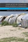 Displaced by Disaster: Recovery and Resilience in a Globalizing World (Disaster Risk Reduction and Resilience) Cover Image