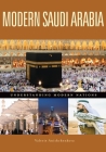 Modern Saudi Arabia (Understanding Modern Nations) By Valerie Anishchenkova Cover Image