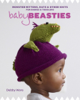 Baby Beasties: Monster Mittens, Hats & Other Knits for Babies and Toddlers By Debby Ware Cover Image