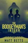 The Boogeyman's Intern By Matt Betts Cover Image