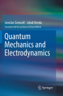Quantum Mechanics and Electrodynamics By Jaroslav Zamastil, Jakub Benda, Tereza Uhlířová (Translator) Cover Image