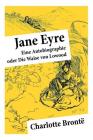 Jane Eyre: Eine Autobiographie oder Die Waise von Lowood By Charlotte Brontë, Maria Von Borch Cover Image