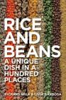 Rice and Beans: A Unique Dish in a Hundred Places By Richard Wilk (Editor), Livia Barbosa (Editor) Cover Image