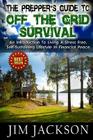 The Prepper's Guide To Off The Grid Survival: An Introduction To Living A Stress Free, Self-Sustaining Lifestyle In Financial Peace Cover Image