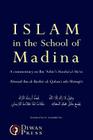 Islam in the School of Madina By Ahmad Al-Qalawi Ash-Shinqiti, Asadullah Yate (Translator) Cover Image