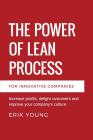 The Power of Lean Process: Increase profits, delight customers and improve your company's culture Cover Image