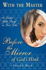 With the Master: Before the Mirror of God's Word (With the Master Bible Studies) By Susan J. Heck Cover Image