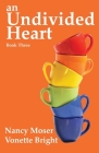 An Undivided Heart (Sister Circle #3) By Nancy Moser Cover Image