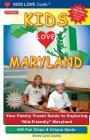 Kids Love Maryland, 3rd Edition: Your Family Travel Guide to Exploring Kid-Friendly Maryland. 600 Fun Stops & Unique Spots (Kids Love Travel Guides) By Michele Darrall Zavatsky Cover Image