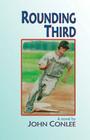 Rounding Third By John Conlee Cover Image