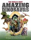 The World's Most Amazing Dinosaurs: The Biggest, Fiercest and the Weirdest By Dan Peel Cover Image