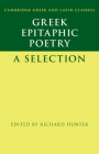 Greek Epitaphic Poetry: A Selection (Cambridge Greek and Latin Classics) Cover Image