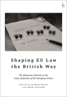 Shaping EU Law the British Way: UK Advocates General at the Court of Justice of the European Union Cover Image