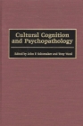 Cultural Cognition and Psychopathology By John F. Schumaker, Tony Ward Cover Image