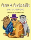 Cats & Cocktails Adult Coloring Book with Easy Cocktail Recipes Included By Tiffany Tran Cover Image