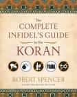 The Complete Infidel's Guide to the Koran (Complete Infidel's Guides) Cover Image